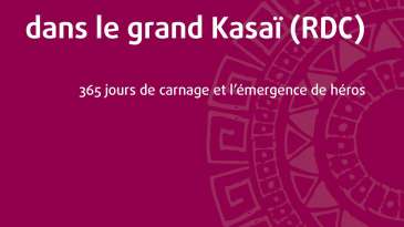 LES MASSACRES À HUIS CLOS DANS LE GRAND KASAÏ (RDC) - Editions Hrmattan.