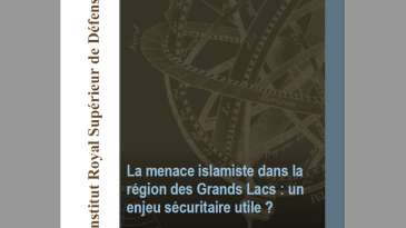 La menace islamiste dans la région des Grands Lacs : un enjeu sécuritaire utile ? - Myrto Hatzigeorgopoulos