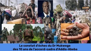 Le constat d’échec du Dr Mukwege des 10 ans de l accord-cadre d’Addis-Abeba